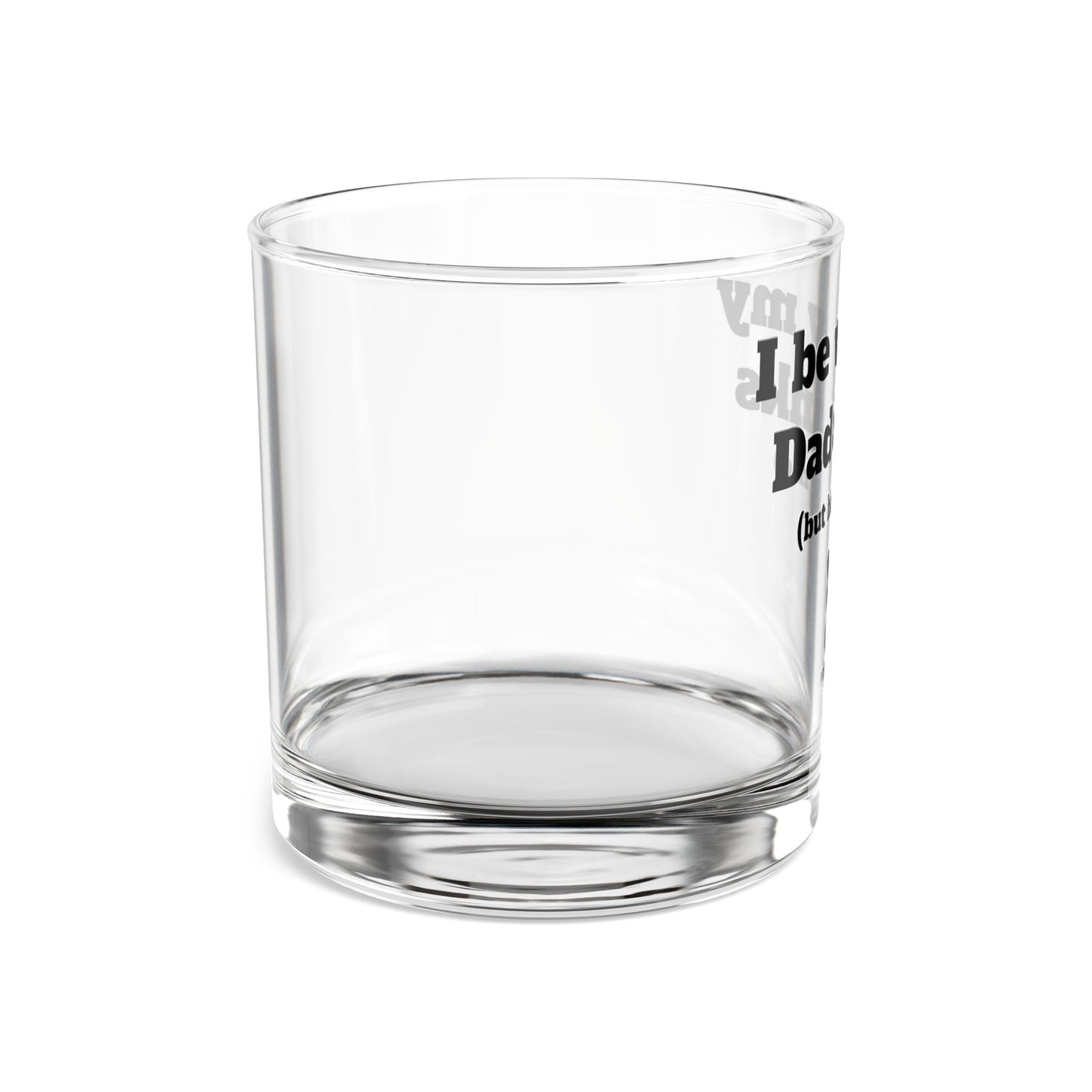 "I be why my Dad drinks" Whiskey Glass French Bulldogs vs Everybody Funny Rocks Glass, 10oz