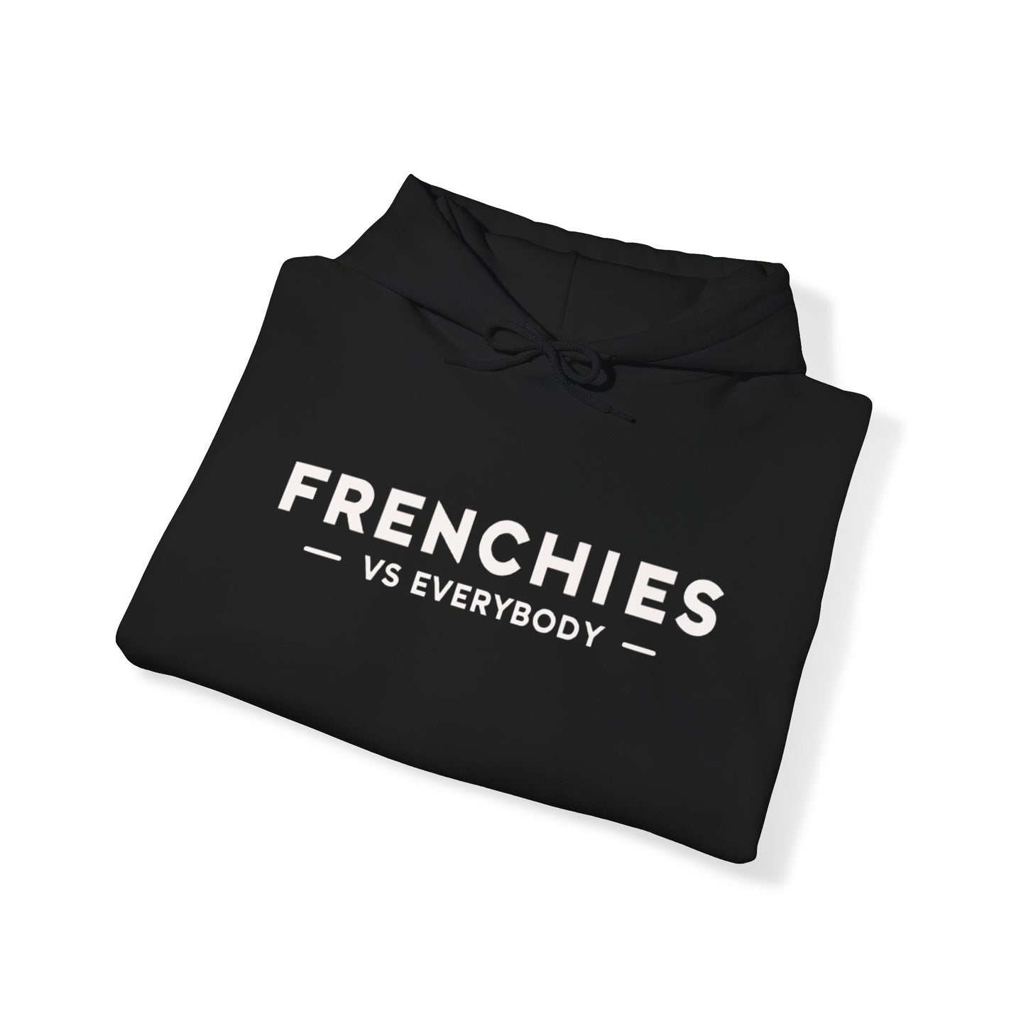 'Frenchies vs. Everybody' Hoodie: Bold Comfort for Frenchie Fans